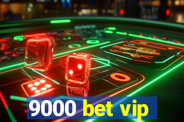 9000 bet vip